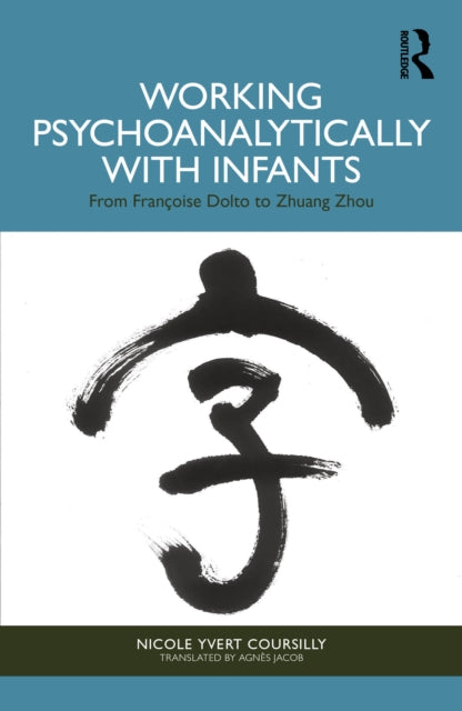 Book cover of: Working Psychoanalytically with Infants