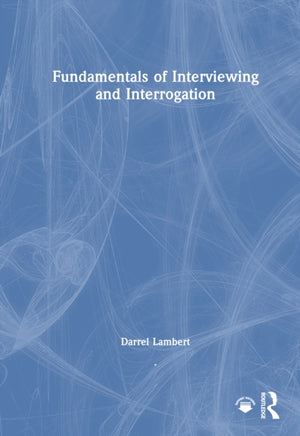 Fundamentals of Interviewing and Interrogation