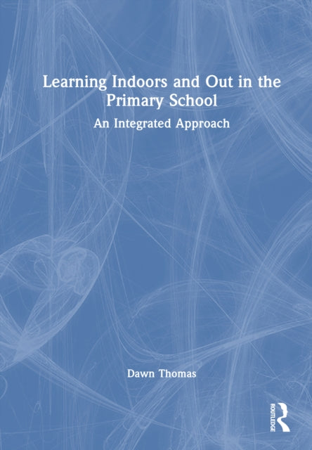 Book cover of: Learning Indoors and Out in the Primary School