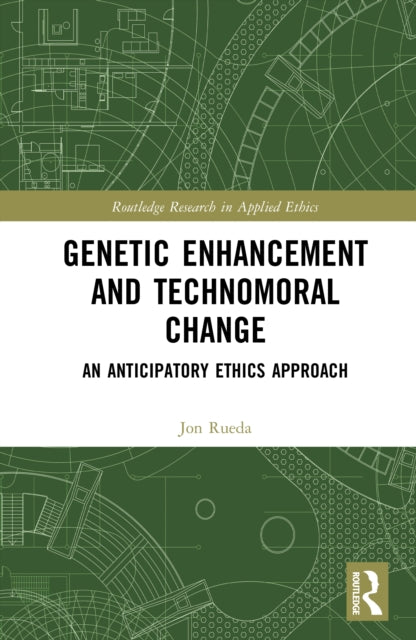Book cover of: Genetic Enhancement and Technomoral Change