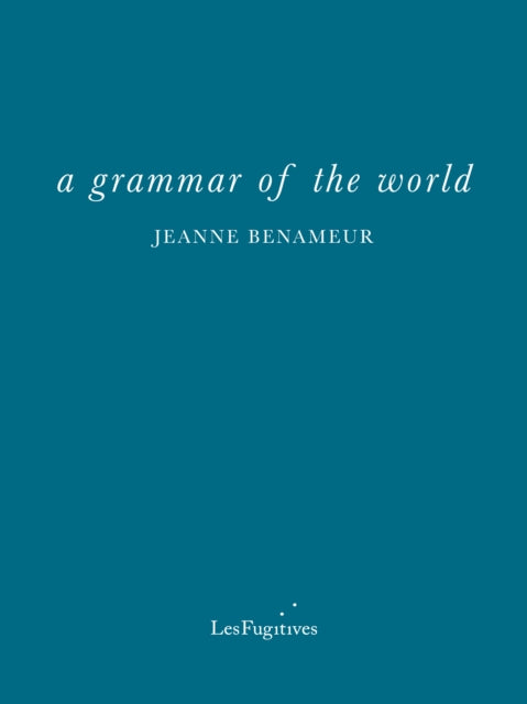 grammar of the world 9781068300110 Jeanne Benameur