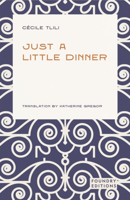 Book cover of: Just a Little Dinner. By: Cécile Tlili; Katherine Gregor