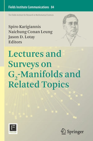 Lectures and Surveys on G2-Manifolds and Related Topics