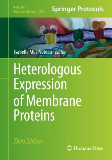 Book cover of: Heterologous Expression of Membrane Proteins. By: Isabelle Mus-Veteau