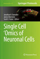 Book cover of: Single Cell ‘Omics of Neuronal Cells. By: Jonathan V. Sweedler