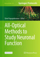 Book cover of: All-Optical Methods to Study Neuronal Function. By: Eirini Papagiakoumou