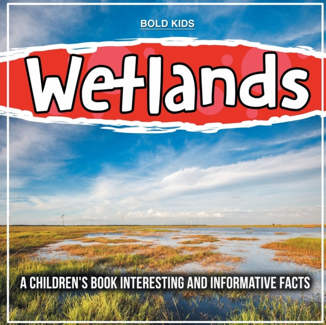 Book cover of: Wetlands. By: Bold Kids