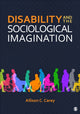 Book cover of: Disability and the Sociological Imagination. By: Allison C. Carey