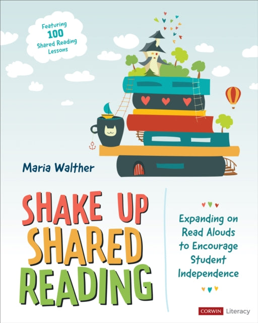 Shake Up Shared Reading, Expanding on Read Alouds to Encourage Student Independence 9781071844830 Maria P. Walther