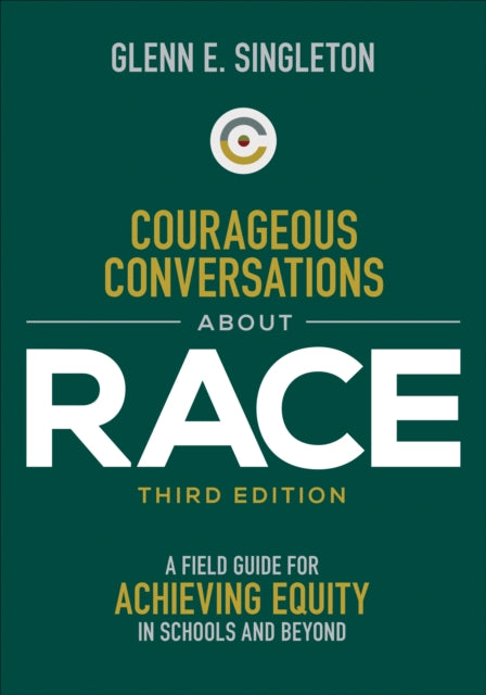 Book cover of: Courageous Conversations About Race. By: Glenn E. Singleton