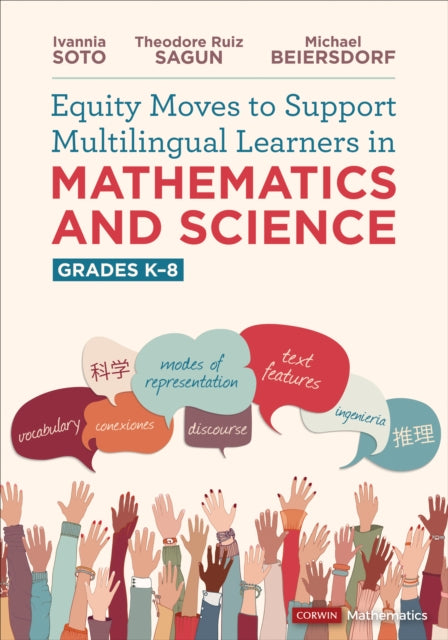 Book cover of: Equity Moves to Support Multilingual Learners in Mathematics and Science, Grades K-8. By: Ivannia Soto