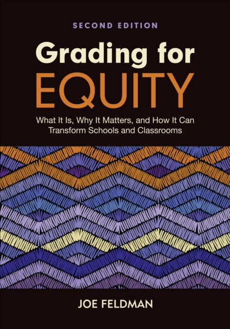 Grading for Equity, What It Is, Why It Matters, and How It Can Transform Schools and Classrooms