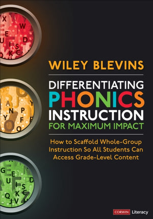 Differentiating Phonics Instruction for Maximum Impact, How to Scaffold Whole-Group Instruction So All Students Can Access Grade-Level Content
