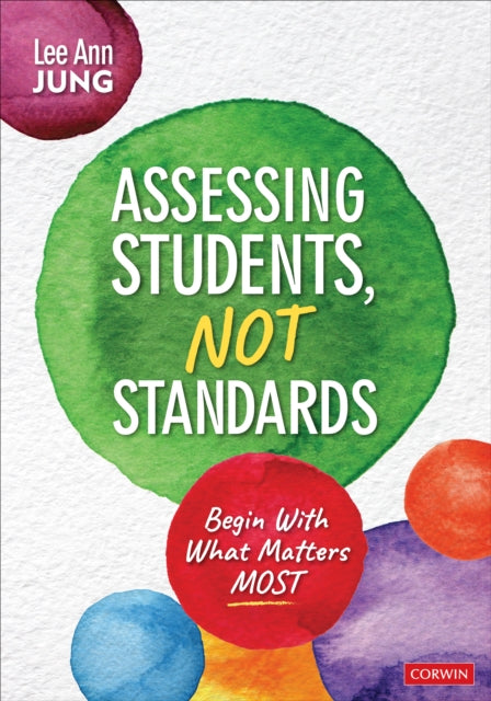 Book cover of: Assessing Students, Not Standards. By: Lee Ann Jung