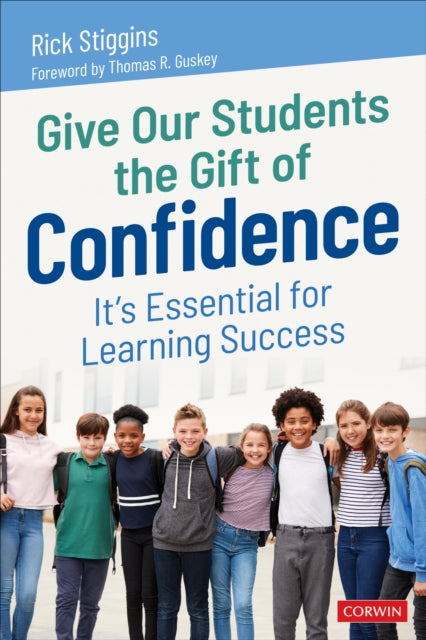 Book cover of: Give Our Students the Gift of Confidence. By: Richard J. Stiggins