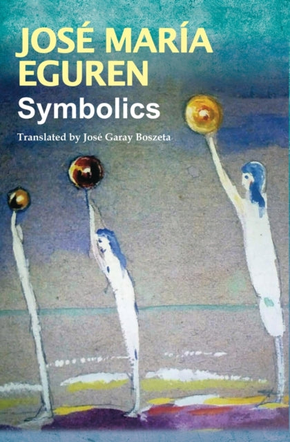 Book cover of: Symbolics by Jose Maria Eguren. By: José María Eguren