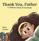 Book cover of: Thank You, Father. By: Bryn K. Tucker