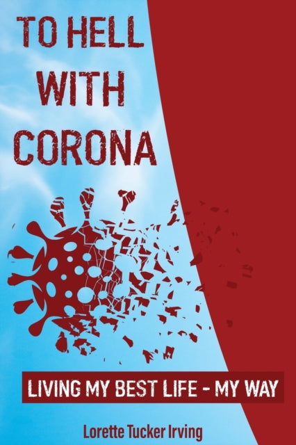 Book cover of: To Hell with Corona. By: Lorette Tucker Irving