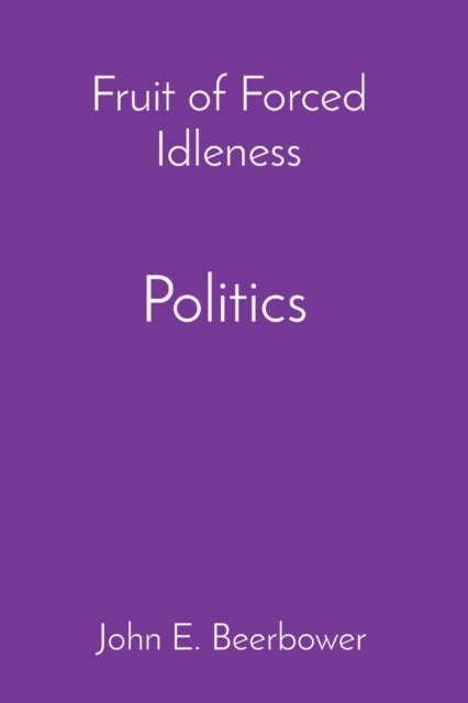 Book cover of: On Politics, History and Ideology. By: John E. Beerbower