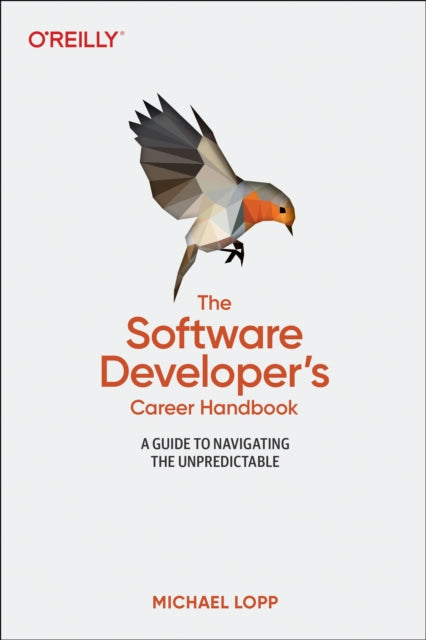 Book cover of: Software Developer's Career Handbook, The. By: Michael Lopp