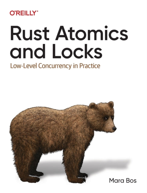 Book cover of: Rust Atomics and Locks. By: Mara Bos