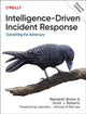 Book cover of: Intelligence-Driven Incident Response. By: Rebekah Brown