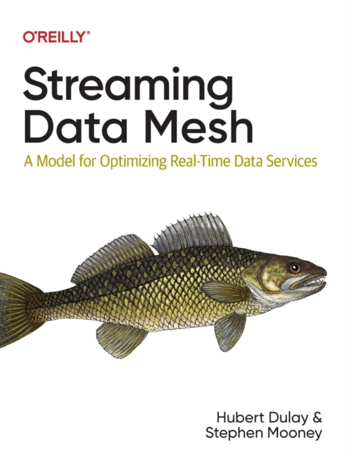 Book cover of: Streaming Data Mesh. By: Hubert Dulay