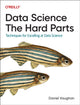 Book cover of: Data Science: The Hard Parts. By: Daniel Vaughan