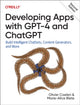 Book cover of: Developing Apps with GPT-4 and ChatGPT. By: Olivier Caelen