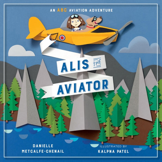 Book cover of: Alis the Aviator. By: Danielle Metcalfe-Chenail