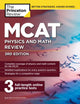 Book cover of: MCAT Physics and Math Review, 3rd Edition. By: Princeton Review (Firm)