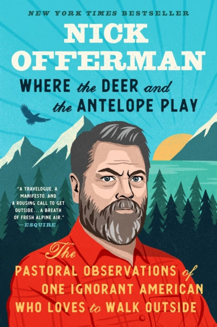 Book cover of: Where the Deer and the Antelope Play. By: Nick Offerman