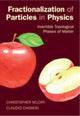 Book cover of: Fractionalization of Particles in Physics. By: Claudio Chamon