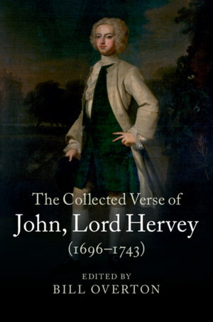 The Collected Verse of John, Lord Hervey (1696–1743)