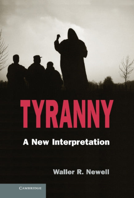 Book cover of: Tyranny. By: Waller R. Newell