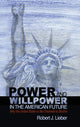 Book cover of: Power and Willpower in the American Future. By: Robert J. Lieber