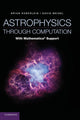 Book cover of: Astrophysics through Computation. By: Brian Koberlein