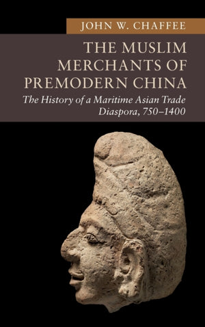The Muslim Merchants of Premodern China