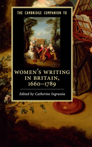The Cambridge Companion to Women's Writing in Britain, 1660–1789