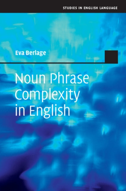Book cover of: Noun Phrase Complexity in English. By: Eva Berlage