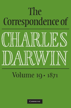 Correspondence of Charles Darwin: Volume 19, 1871