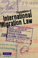 Book cover of: Foundations of International Migration Law. By: Brian R. Opeskin