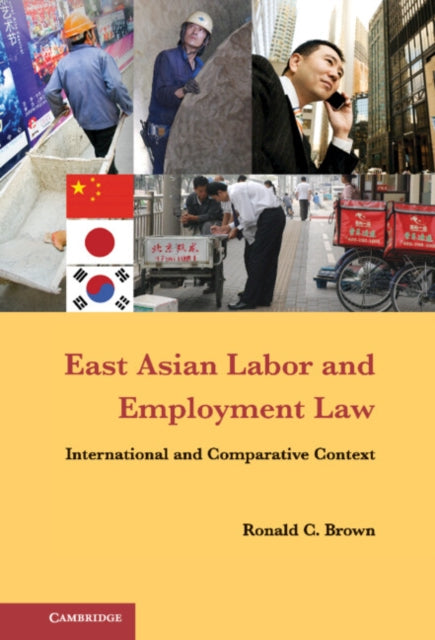 Book cover of: East Asian Labor and Employment Law. By: Brown, Ronald C.