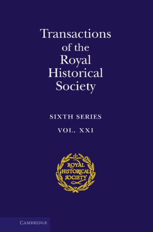 Transactions of the Royal Historical Society: Volume 21
