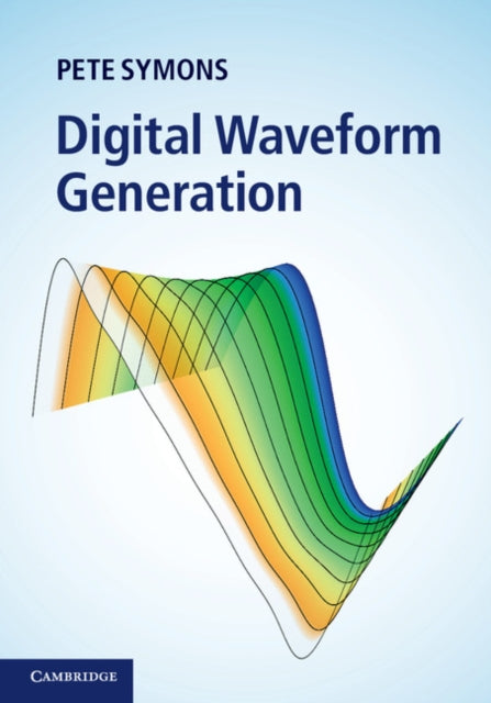 Book cover of: Digital Waveform Generation. By: Peter Symons