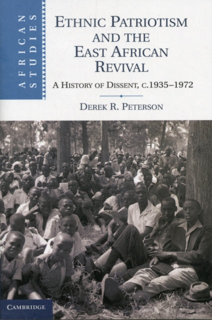 Book cover of: Ethnic Patriotism and the East African Revival. By: Derek R. Peterson