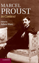 Book cover of: Marcel Proust in Context. By: Adam Watt