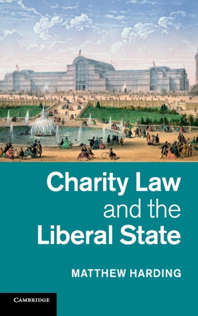 Book cover of: Charity Law and the Liberal State. By: Matthew Harding