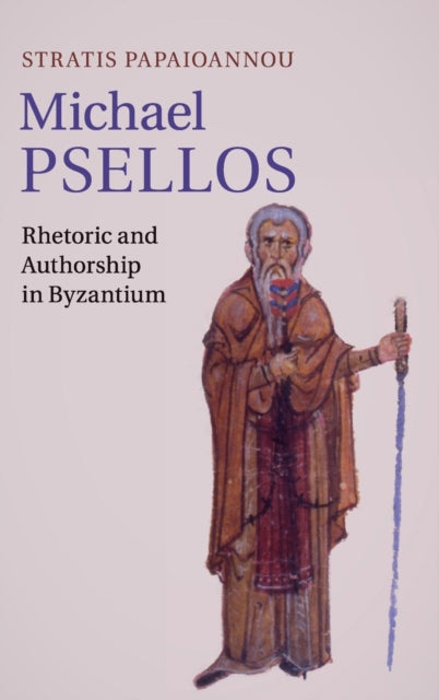 Book cover of: Michael Psellos. By: Stratis Papaioannou