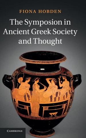 Symposion in Ancient Greek Society and Thought